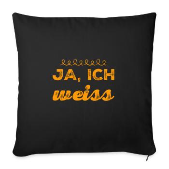 ja, ich weiß - Sofakissenbezug 45 x 45 cm - Schwarz - Vorne