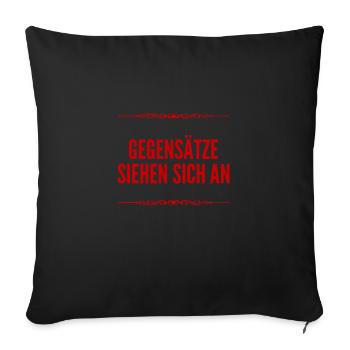 Gegensätze sorgen für Anziehung - Sofakissenbezug 45 x 45 cm - Schwarz - Vorne