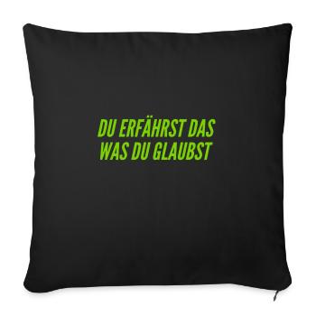 du bist was du glaubst - Sofakissenbezug 45 x 45 cm - Schwarz - Vorne