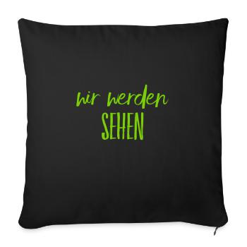 warten wir es ab - Sofakissenbezug 45 x 45 cm - Schwarz - Vorne