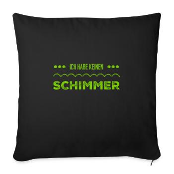 ich habe keine Ahnung - Sofakissenbezug 45 x 45 cm - Schwarz - Vorne