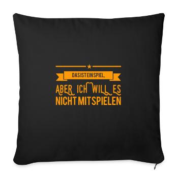 vor dir steht ein Spielverderber - Sofakissenbezug 45 x 45 cm - Schwarz - Vorne