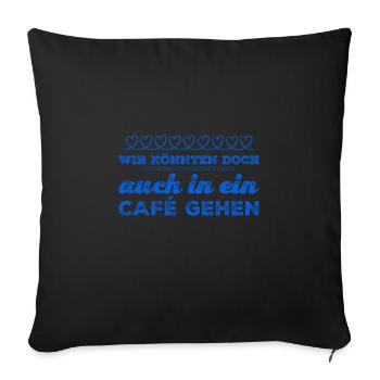 ab ins Cafe - Sofakissenbezug 45 x 45 cm - Schwarz - Vorne