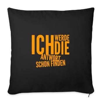 ich möchte eine Antwort - Sofakissenbezug 45 x 45 cm - Schwarz - Vorne