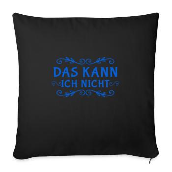 dazu bin ich nicht fähig - Sofakissenbezug 45 x 45 cm - Schwarz - Vorne