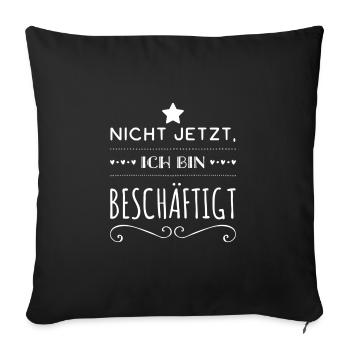 ich habe viel zu tun - Sofakissenbezug 45 x 45 cm - Schwarz - Vorne