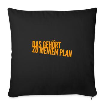 alles Teil des Plans - Sofakissenbezug 45 x 45 cm - Schwarz - Vorne