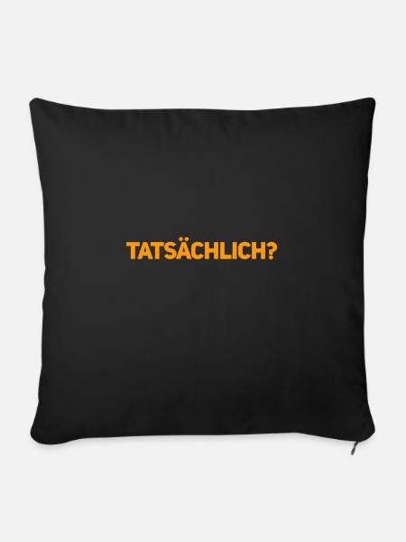 tatsächlich? - Sofakissenbezug 45 x 45 cm - Schwarz
