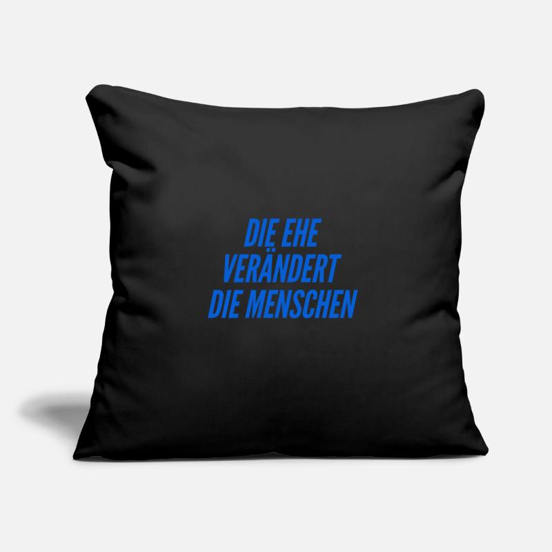 die Ehe verändert die Menschen Sofakissenbezug 45 x 45 cm