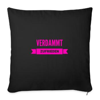 verdammt zufrieden - Sofakissenbezug 45 x 45 cm - Schwarz - Vorne