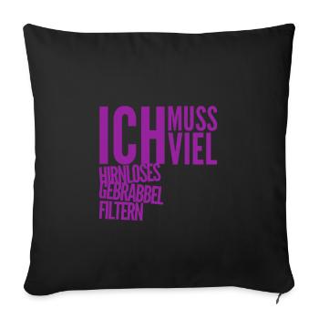 es wird viel Blödsinn erzählt - Sofakissenbezug 45 x 45 cm - Schwarz - Vorne