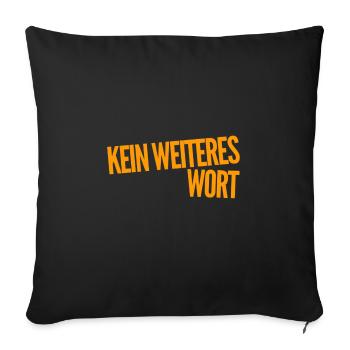 ich fordere Schweigen - Sofakissenbezug 45 x 45 cm - Schwarz - Vorne