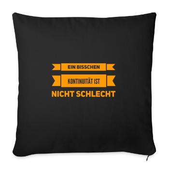 Kontinuität ist genial - Sofakissenbezug 45 x 45 cm - Schwarz - Vorne