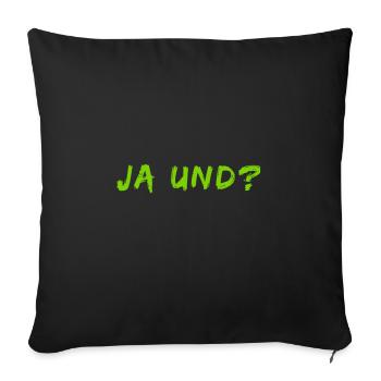 Ja und? - Sofakissenbezug 45 x 45 cm - Schwarz - Vorne