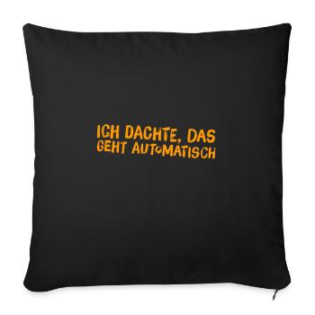das geht nicht von selbst - Sofakissenbezug 45 x 45 cm - Schwarz - Vorne