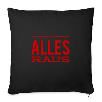 geht alle raus - Sofakissenbezug 45 x 45 cm - Schwarz - Vorne