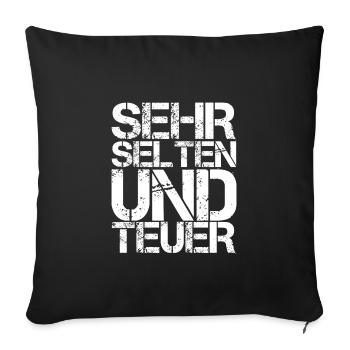 ich bin selten und teuer - Sofakissenbezug 45 x 45 cm - Schwarz - Vorne