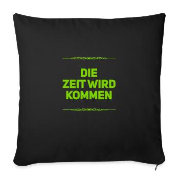 ich habe Geduld - Sofakissenbezug 45 x 45 cm - Schwarz - Vorne