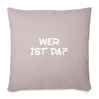 ist da wer? - Sofakissenbezug 45 x 45 cm - helles Taupe - Vorne
