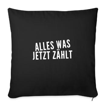 das ist alles was zählt - Sofakissenbezug 45 x 45 cm - Schwarz - Vorne
