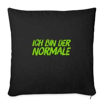 ich bin normal - Sofakissenbezug 45 x 45 cm - Schwarz - Vorne
