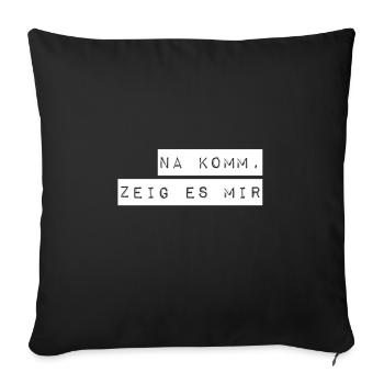 komm zeig her - Sofakissenbezug 45 x 45 cm - Schwarz - Vorne