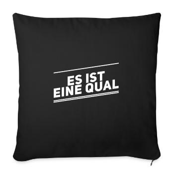 eine Plackerei - Sofakissenbezug 45 x 45 cm - Schwarz - Vorne