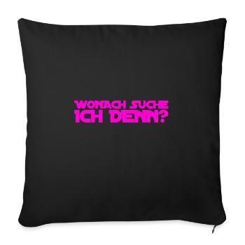 auf der Suche wonach? - Sofakissenbezug 45 x 45 cm - Schwarz - Vorne