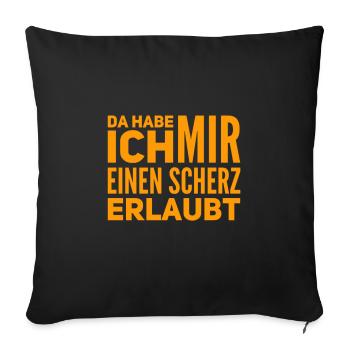 Scherze gehen immer - Sofakissenbezug 45 x 45 cm - Schwarz - Vorne