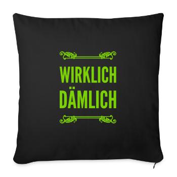 voll dämlich - Sofakissenbezug 45 x 45 cm - Schwarz - Vorne