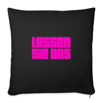 lassen sie das - Sofakissenbezug 45 x 45 cm - Schwarz - Vorne