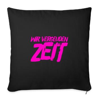 lass uns keine Zeit verschwenden - Sofakissenbezug 45 x 45 cm - Schwarz - Vorne