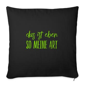 das ist meine Art - Sofakissenbezug 45 x 45 cm - Schwarz - Vorne