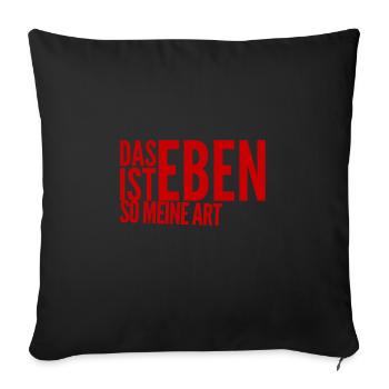 das ist eben so meine Art - Sofakissenbezug 45 x 45 cm - Schwarz - Vorne