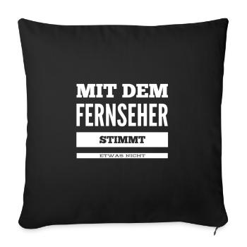 der Fernseher macht Probleme - Sofakissenbezug 45 x 45 cm - Schwarz - Vorne