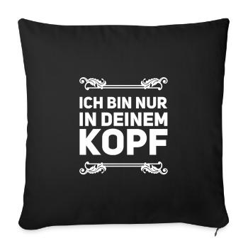 in deinem Kopf - Sofakissenbezug 45 x 45 cm - Schwarz - Vorne