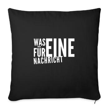 gute Nachrichten? - Sofakissenbezug 45 x 45 cm - Schwarz - Vorne