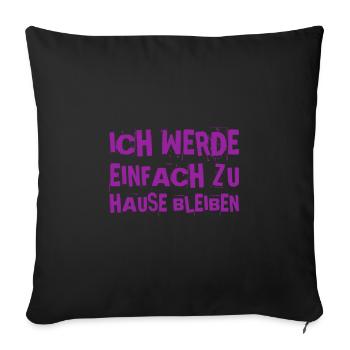 ich will nicht feiern gehen - Sofakissenbezug 45 x 45 cm - Schwarz - Vorne