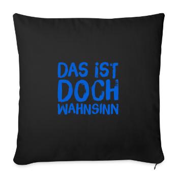 Wahnsinn - Sofakissenbezug 45 x 45 cm - Schwarz - Vorne