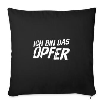 vor dir steht ein Opfer - Sofakissenbezug 45 x 45 cm - Schwarz - Vorne
