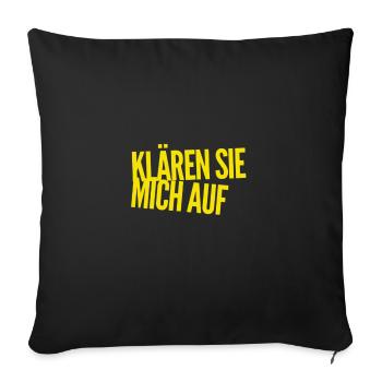 ich möchte aufgeklärt werden - Sofakissenbezug 45 x 45 cm - Schwarz - Vorne