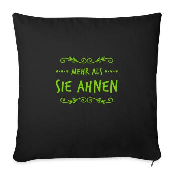 in mir steckt mehr als sie ahnen - Sofakissenbezug 45 x 45 cm - Schwarz - Vorne