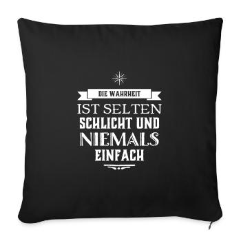 die Wahrheit ist schwierig - Sofakissenbezug 45 x 45 cm - Schwarz - Vorne