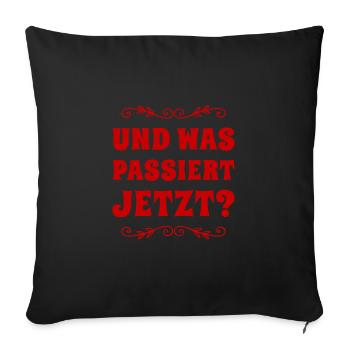 was wird jetzt passieren? - Sofakissenbezug 45 x 45 cm - Schwarz - Vorne
