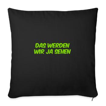 warten wir es ab - Sofakissenbezug 45 x 45 cm - Schwarz - Vorne