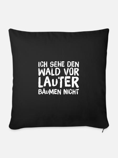 den Wald vor lauter Bäumen - Sofakissenbezug 45 x 45 cm - Schwarz