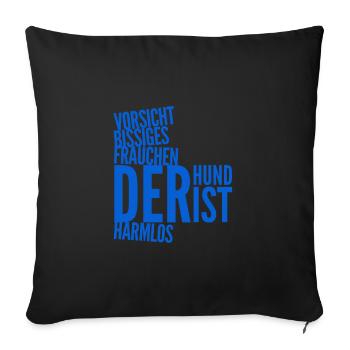 Vorsicht, bissiges Frauchen - Sofakissenbezug 45 x 45 cm - Schwarz - Vorne