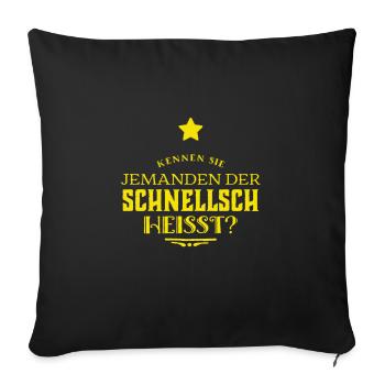 jemand der schnellsch heißt - Sofakissenbezug 45 x 45 cm - Schwarz - Vorne