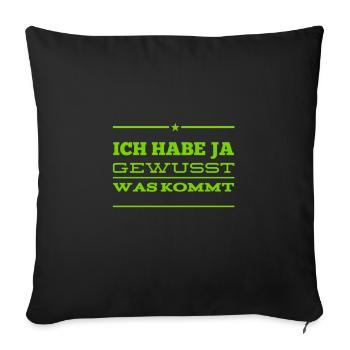 es war klar - Sofakissenbezug 45 x 45 cm - Schwarz - Vorne