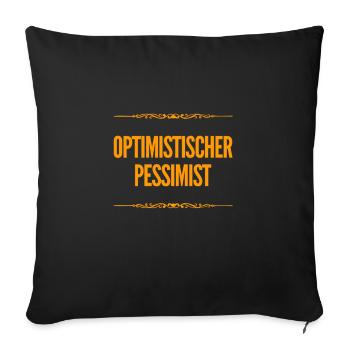 optimistischer Pessimist - Sofakissenbezug 45 x 45 cm - Schwarz - Vorne